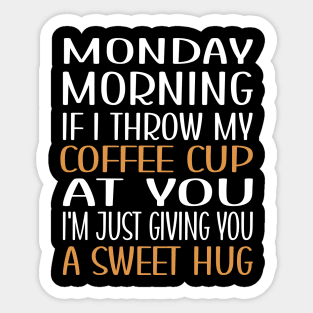 Coffee Is A Hug In A Mug Sticker